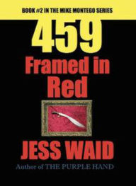 Title: 459 - Framed in Red (Mike Montego Series, #2), Author: Jess Waid
