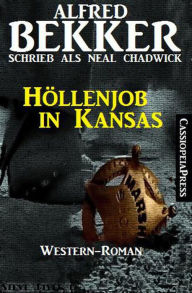 Title: Höllenjob in Kansas, Author: Alfred Bekker