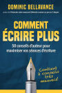 Comment écrire plus : 50 conseils d'auteur pour maximiser vos séances d'écriture (L'écrivain professionnel, #1)