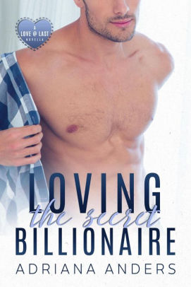 Loving the Secret Billionaire (Love at Last, #1)