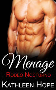 Title: Menage: Rodeo Nocturno, Author: Kathleen Hope