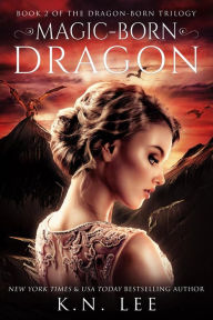 Title: Magic-Born Dragon (Dragon Born Saga), Author: K.N. Lee