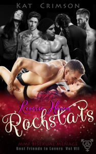Title: Reverse Harem Rockstars (Best Friends to Lovers, #7), Author: Kat Crimson
