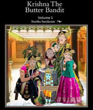 Title: Krishna, The Butter Bandit -Volume 1, Author: Swetha Sundaram