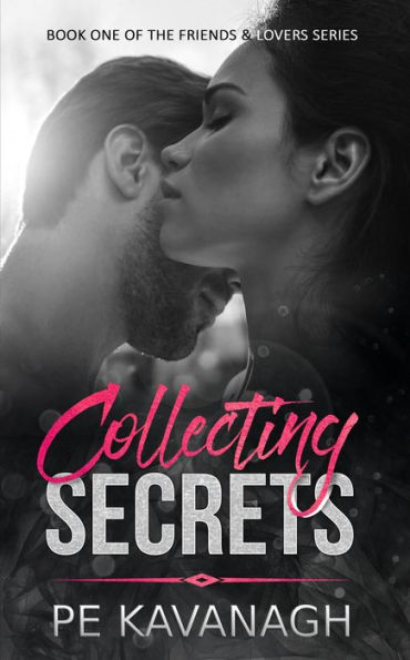 Collecting Secrets (Friends & Lovers, #1)