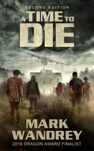 Title: A Time to Die (The Turning Point, #1), Author: Mark Wandrey