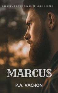 Title: Marcus (Bears in Love, #0.5), Author: PA Vachon