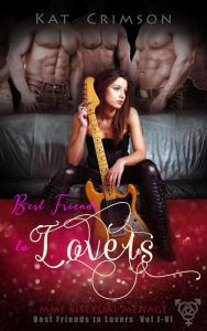 Title: Best Friends to Lovers Box Set Vol. 1-6, Author: Kat Crimson