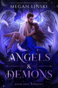 Title: Torrent (Angels & Demons, #1), Author: Megan Linski