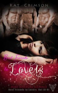 Title: Best Friends to Lovers Box Set Vol. 4-6, Author: Kat Crimson