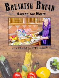Title: Breaking Bread Around the World, Author: Dedra L. Stevenson