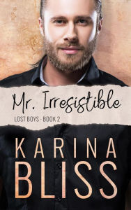 Title: Mr Irresistible (Lost Boys, #2), Author: Karina Bliss
