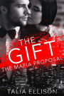 The Gift (The Mafia Proposal, #2)
