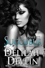 Title: Sweet Succubus (Night Fall Series #8), Author: Delilah Devlin