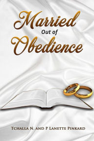 Title: Married Out of Obedience I, Author: P Lanette Pinkard