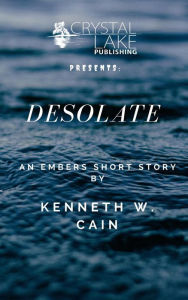 Title: Desolate (Crystal Lake Shorts, #5), Author: Kenneth W. Cain