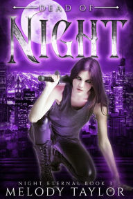 Title: Dead of Night (Night Eternal, #3), Author: Melody Taylor