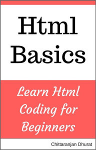 Title: Html Basics: Learn Html Coding for Beginners, Author: Chittaranjan Dhurat