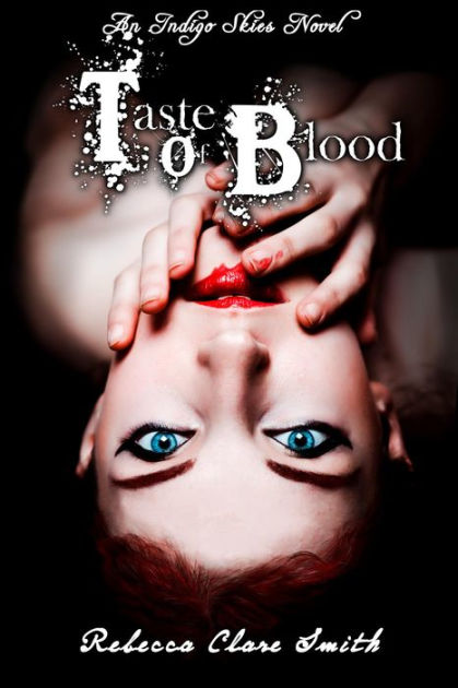 Taste Of Blood (Indigo Skies, #5) by Rebecca Clare Smith | eBook ...