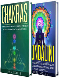 Title: Chakras: Kundalini - 2 livros em 1, Author: Jen Solis