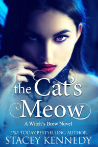 Title: The Cat's Meow (Witch's Brew, #1), Author: Stacey Kennedy