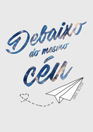 Title: Debaixo do mesmo céu, Author: Erika Boyer