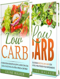 Title: Low Carb: 154 Receitas Deliciosas e Saborosas: Kit 2 em 1, Author: Celine Walker