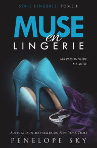 Title: Muse en lingerie (Lingerie (French), #1), Author: Penelope Sky