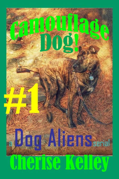 Camouflage Dog 1 - A Dog Aliens Serial