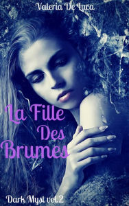 Title: La Fille des Brumes, Author: Valeria De Luca