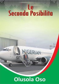 Title: La Seconda Possibilità, Author: Olusola Oso