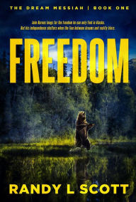 Title: Freedom (Dream Messiah, #1), Author: Randy L Scott