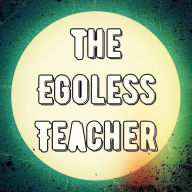 Title: The Egoless Teacher, Author: Jacob Schilleci