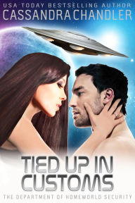 Title: Tied up in Customs (The Department of Homeworld Security, #4), Author: Cassandra Chandler