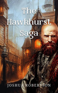 Title: The Hawkhurst Saga, Author: Joshua Robertson