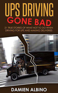 Title: UPS Driving Gone Bad (UPS Career Series, #2), Author: Damien Albino