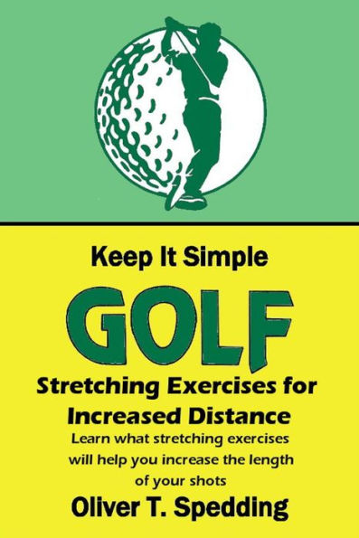 Keep It Simple Golf - Stretching Exercises for Increased Distance