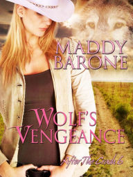 Title: Wolf's Vengeance (After the Crash, #6), Author: Maddy Barone