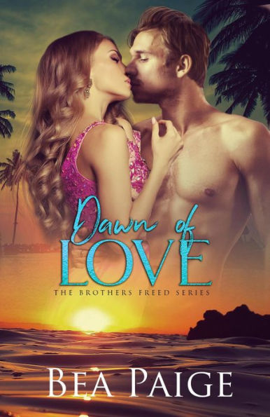 Dawn of Love (The Brothers Freed, #3)