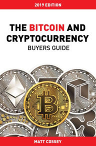 Title: The Bitcoin and Cryptocurrency Buyers Guide, Author: Matt Cossey