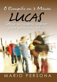 Title: O Evangelho em 3 Minutos - Lucas, Author: MARIO PERSONA