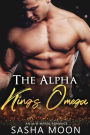 The Alpha King's Omega: MM Alpha Omega Fated Mates Mpreg Shifter