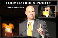 Title: Fulmer Hires Pruitt, Author: Dan Harralson