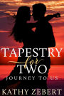 Tapestry for Two: Journey to Us (Romancing Justice, #4)