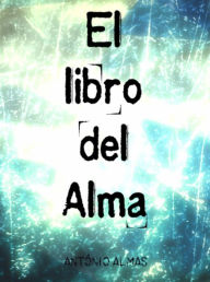 Title: El Libro del Alma, Author: Antonio Almas