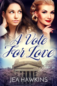 Title: A Vote for Love, Author: Jea Hawkins