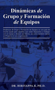 Title: Dinámicas de Grupo y Formación de Equipos, Author: Hiriyappa B;