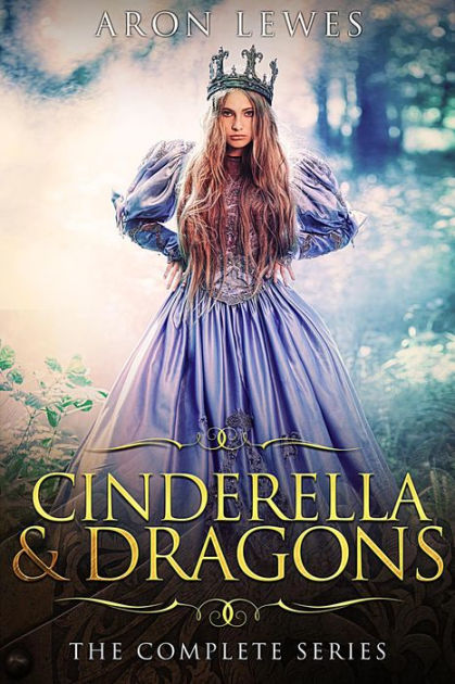 Cinderella & Dragons by Aron Lewes | NOOK Book (eBook) | Barnes & Noble®