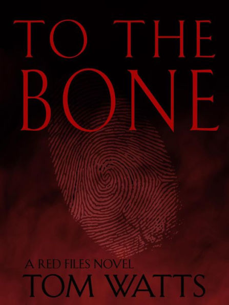 To The Bone (Red Files, #3)