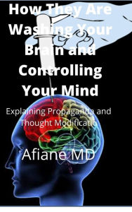 Title: How They Are Washing Your Brain and Cotrolling Your Mind, Author: MD Afiane